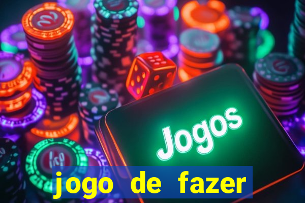 jogo de fazer dinheiro falso